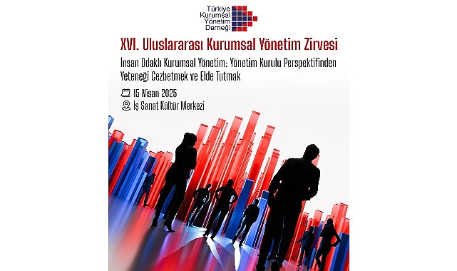 XVI. Uluslararası Kurumsal Yönetim Zirvesinde Yetenek Yönetimi Masaya Yatırılacak