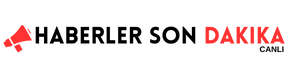 Haberler Son Dakika Canlı